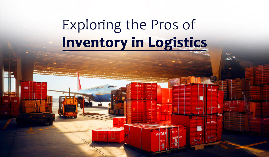 Exploring the Pros of Inventory in Logistics
