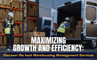 Maximizing Growth and Efficiency: Discover the best Warehousing Management Services