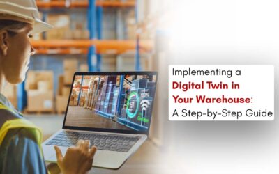 Implementing a Digital Twin in Your Warehouse: A Step-by-Step Guide